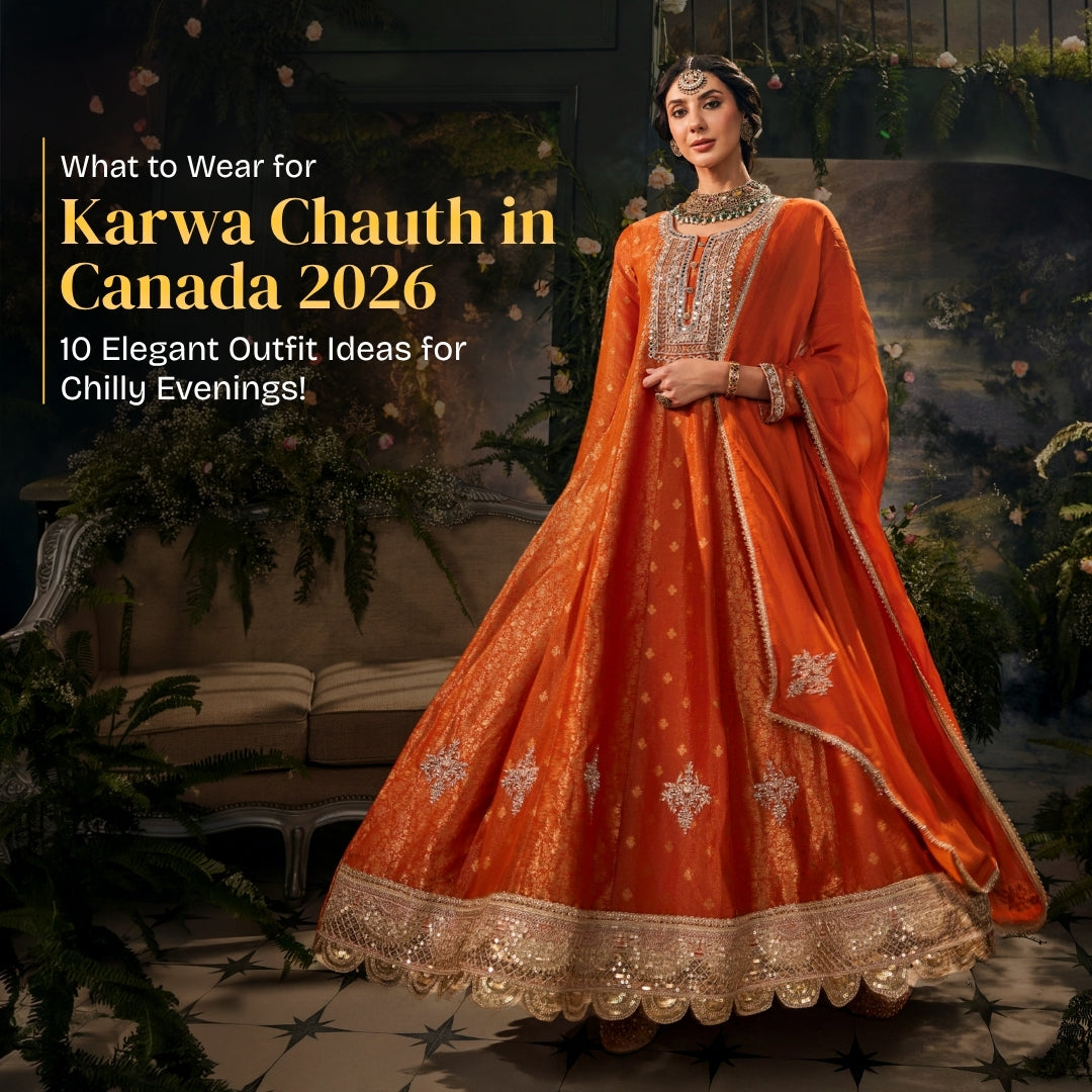 What to Wear for Karwa Chauth in Canada 2026: 10 Elegant Outfit Ideas for Chilly Evenings