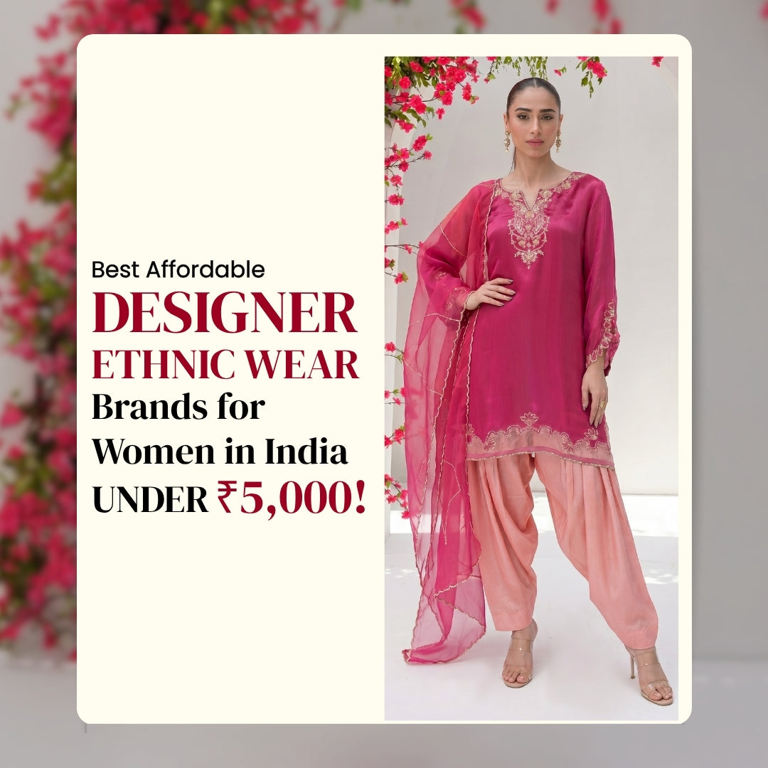 Best Affordable Designer Ethnic Wear Brands for Women in India Under ₹5,000 (2026)