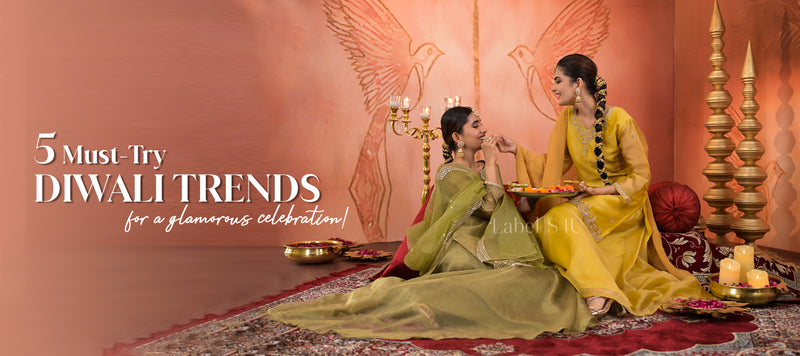 5 Must-Try Diwali Trends for a Glamorous Celebration Label S4U 5 Must-Try Diwali Trends for a Glamorous Celebration Label S4U