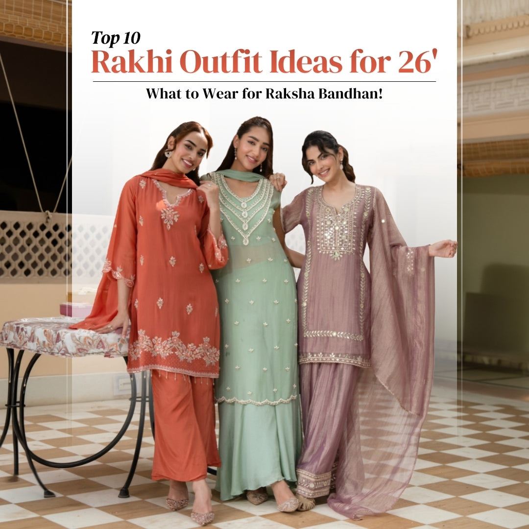 Top 10 Rakhi Outfit Ideas for 2026: What to Wear for Raksha Bandhan