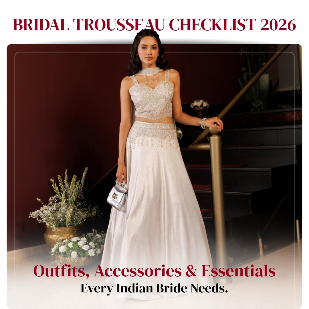 Bridal Trousseau Checklist 2026: Outfits, Accessories & Essentials Every Indian Bride Needs